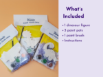 Split image: left shows a 'Paint Your Own' craft kit with paints and brushes; right lists contents: dinosaur figure, 3 paint pots, a paint brush, and instructions.