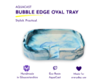 Aquacast Bubble Edge Oval Tray banner with yellow underline and the tagline 'Stylish. Practical.'